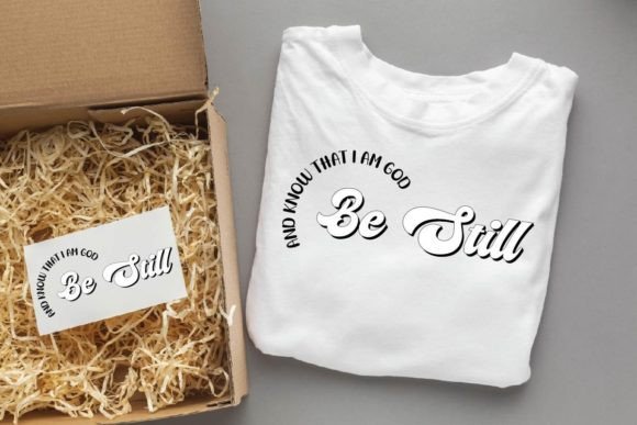 Be Still SVG: Christian Graphics for T-Shirt Designs That Speak Volumes