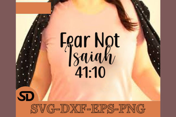 Christian Svg Design: Fear Not Isaiah 41 Graphics