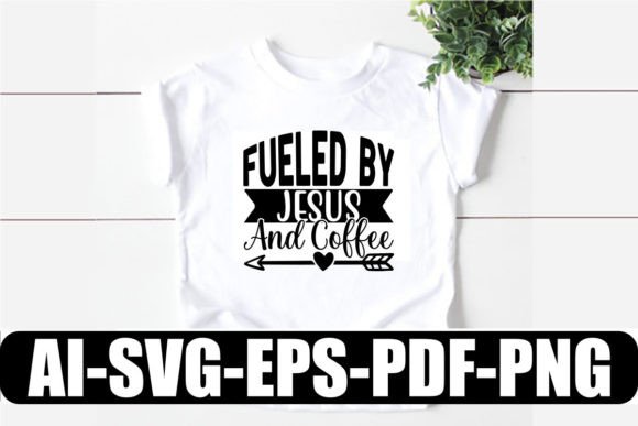 Fueled by Jesus and Coffee SVG: A T-Shirt Design Review for Digital Sellers