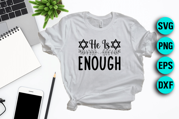 He is Enough Jesus SVG Design Graphics & T-Shirt Designs