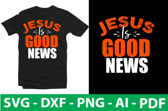 Jesus is Good News Vol-3: A Fresh Graphic Design Asset for Faith-Based T-Shirt Designs