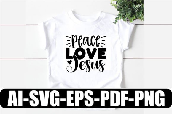 Peace Love Jesus SVG: A Thoughtful Graphic for T-Shirt Designs & Branding Projects