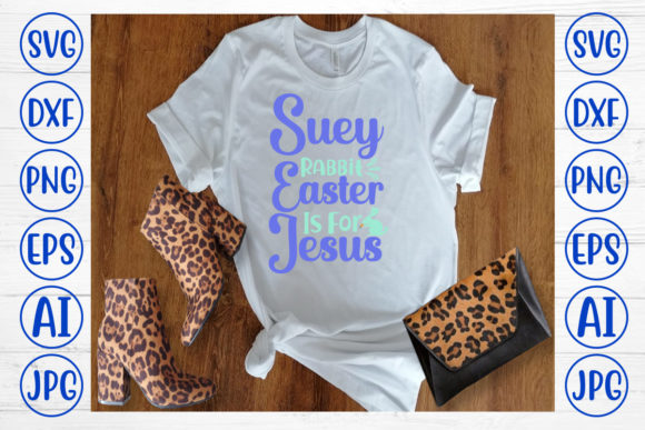 Suey Rabbit Easter is for Jesus Svg Review