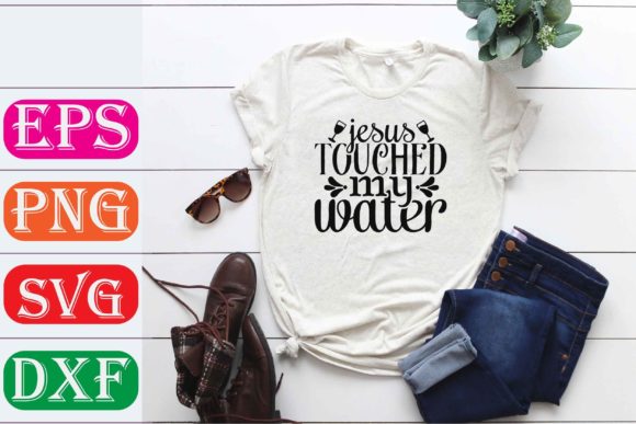 Wine SVG Design: Jesus Touched My Water – A T-Shirt Graphic Worth Testing